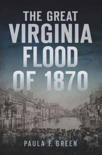 Great Virginia Flood of 1870, Paula Green