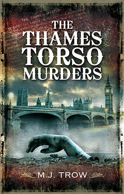 The Thames Torso Murders, M.J.Trow