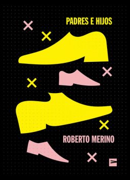 Padres e hijos, Roberto Merino