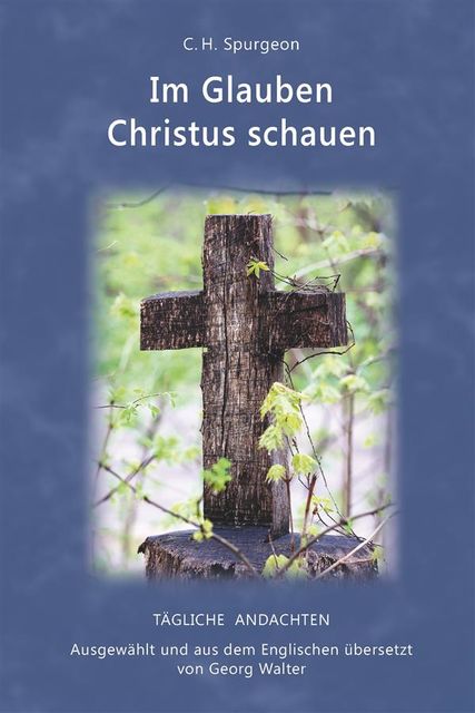 Im Glauben Christus schauen, C.H.Spurgeon