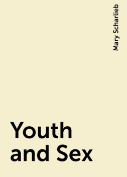 Youth and Sex, Mary Scharlieb