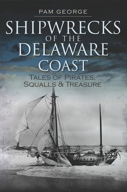 Shipwrecks of the Delaware Coast, Pam George