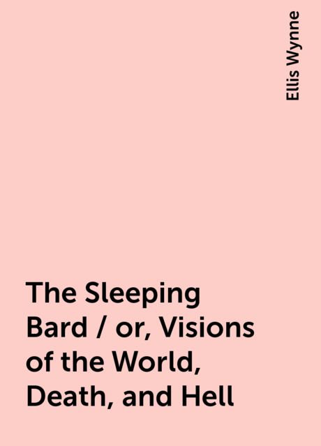 The Sleeping Bard / or, Visions of the World, Death, and Hell, Ellis Wynne