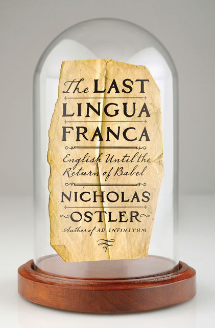 The Last Lingua Franca, Nicholas Ostler