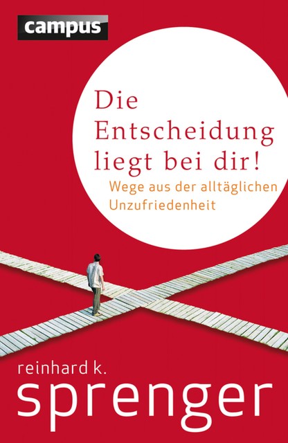 Die Entscheidung liegt bei dir, Reinhard K. Sprenger