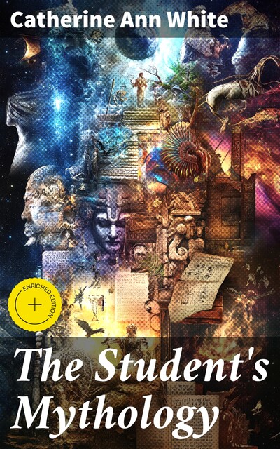 The Student's Mythology, Catherine Ann White