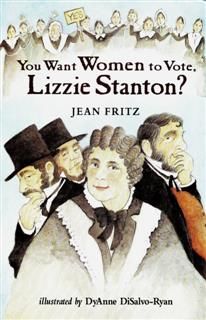You Want Women to Vote, Lizzie Stanton, Jean Fritz