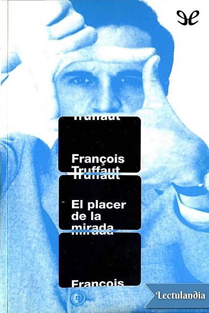 El placer de la mirada, François Truffaut