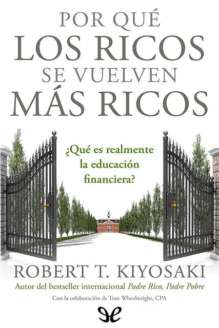 Por qué los ricos se vuelven más ricos, Robert Kiyosaki