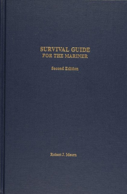 Survival Guide for the Mariner, Robert J. Meurn