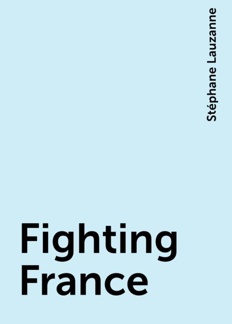 Fighting France, Stéphane Lauzanne