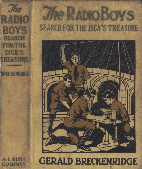 The Radio Boys' Search for the Inca's Treasure, Gerald Breckenridge