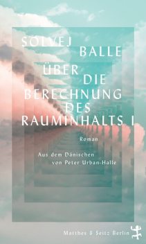 Über die Berechnung des Rauminhalts I, Solvej Balle