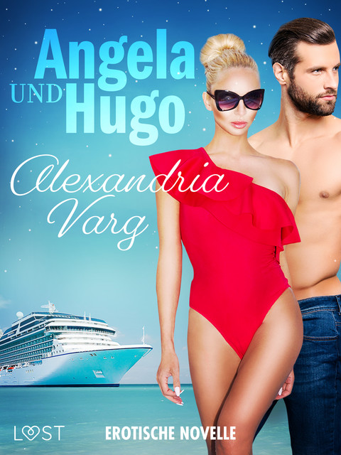 Angela und Hugo – Erotische Novelle, Alexandria Varg