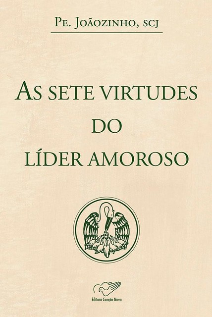 As sete virtudes do líder amoroso, João Carlos Almeida