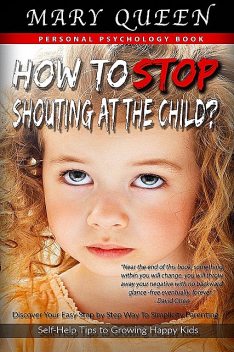 How to Talk So Kids Will Listen or How to Stop Shouting at the Child?, Helena Angel