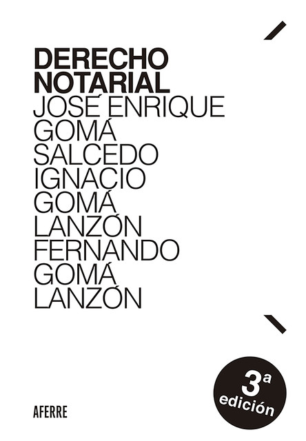 Derecho Notarial, Fernando Gomá Lanzón, Ignacio Gomá Lanzón, José Enrique Gomá Salcedo