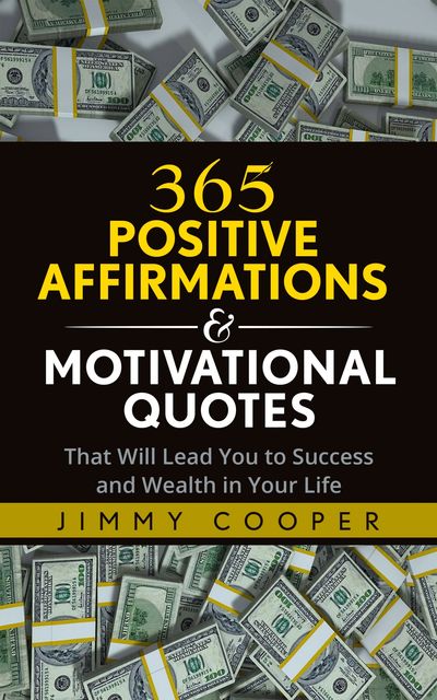 365 Positive Affirmations & Motivational Quotes, Jimmy Cooper