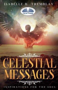 Celestial Messages, Isabelle B. Tremblay