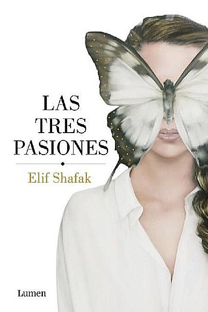 Las tres pasiones, Elif Shafak