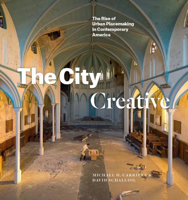 The City Creative, David Schalliol, Michael H. Carriere