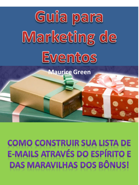 Guia para Marketing de Eventos, Maurice Green