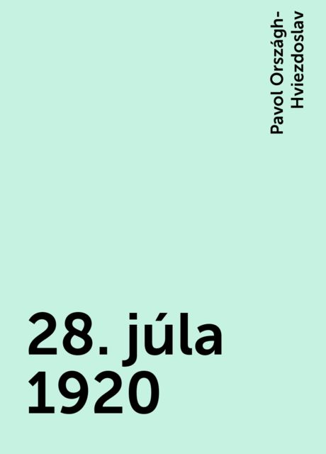 28. júla 1920, Pavol Országh-Hviezdoslav