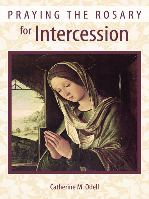 Praying the Rosary for Intercession, Catherine Odell
