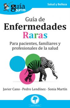 GuíaBurros: Guía de enfermedades raras, Javier Cano, Sonia Martín, Pedro Lendínez