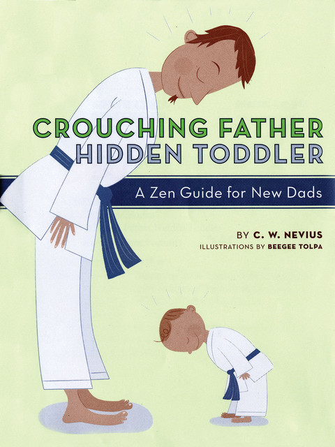 Crouching Father, Hidden Toddler, C.W. Nevius