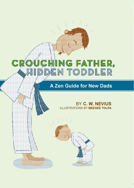 Crouching Father, Hidden Toddler, C.W. Nevius