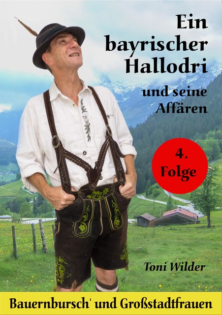 Ein Bayerischer Hallodri und seine Affären 4, Toni Wilder