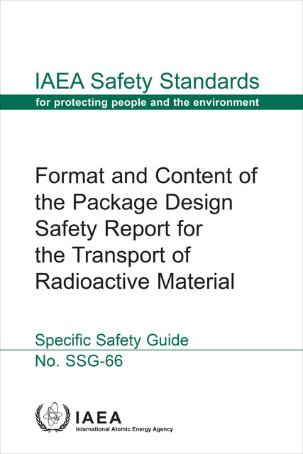 Format and Content of the Package Design Safety Report for the Transport of Radioactive Material, IAEA