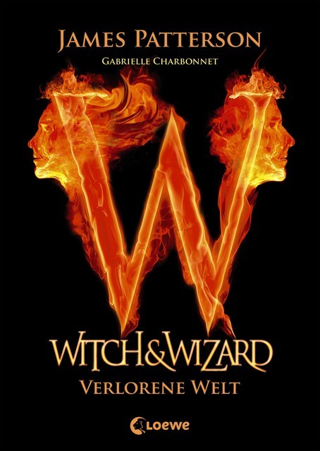 Witch & Wizard (Band 1) – Verlorene Welt, James Patterson