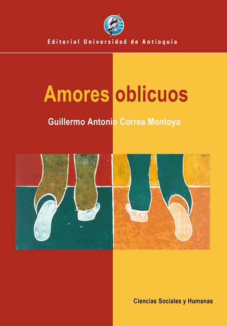Amores oblicuos, Guillermo Antonio Correa Montoya