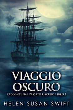 Viaggio Oscuro, Helen Susan Swift