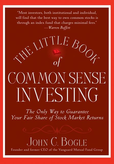 The Little Book of Common Sense Investing, John C.Bogle
