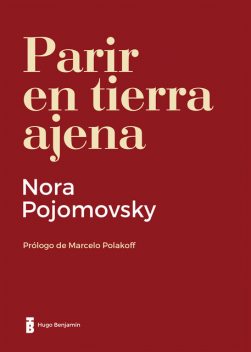 Parir en tierra ajena, Nora Pojomovsky