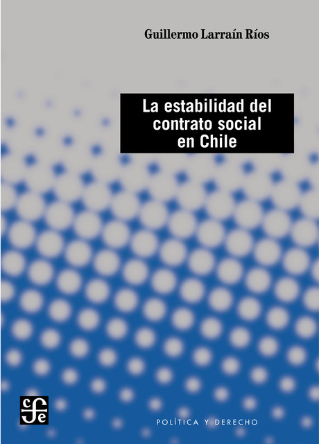 La estabilidad del contrato social en Chile, Guillermo Larraín