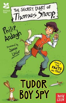 The Secret Diary of Thomas Snoop, Tudor Boy Spy, Philip Ardagh