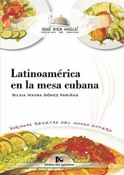 Latinoamérica en la mesa cubana, Silvia Mayra Gómez Fariñas