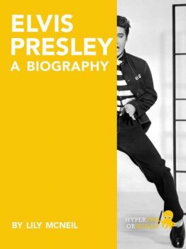 Elvis Presley: A Biography, Lily McNeil