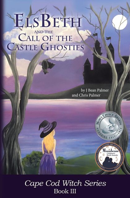ElsBeth and the Call of the Castle Ghosties, Book III in the Cape Cod Witch Series, Chris Palmer, J Bean Palmer