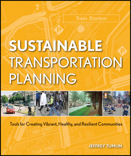Sustainable Transportation Planning, Jeffrey Tumlin