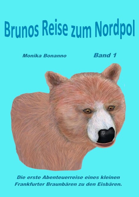Brunos Reise zum Nordpol, Monika Bonanno