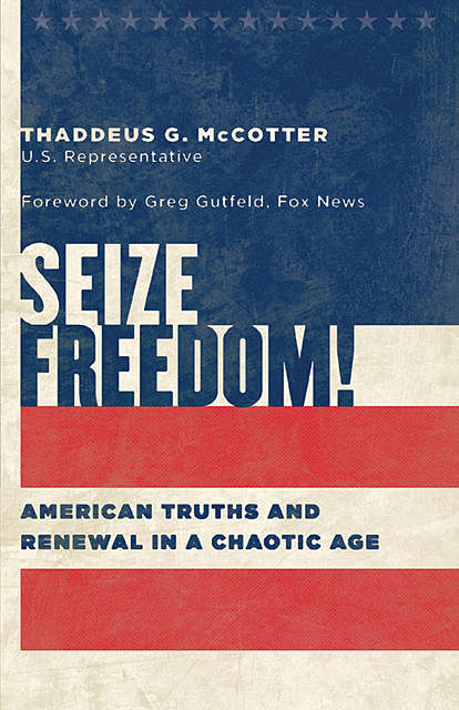 Seize Freedom, Thaddeus McCotter