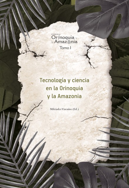 Tecnología y ciencia en la Orinoquia y la Amazonía, Luis Germán Naranjo, Germán Cáceres, Alexandra Fries, Cesar Freddy Suarez, Darío Cárdenas García, Diana Patricia Barajas Pardo, Emma Isabel Rodríguez Darabos, Mich, Norton Perez Gutierrez, Sarah Freeman, Simon Costanzo, Yury Tatiana Granja Salcedo