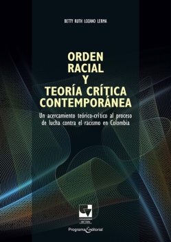 Orden racial y teoría crítica contemporánea, Betty Ruth Lozano Lerma