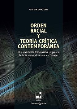 Orden racial y teoría crítica contemporánea, Betty Ruth Lozano Lerma