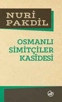Osmanlı Simitçiler Kasidesi, Nuri Pakdil